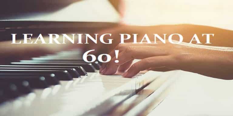 Learning piano at 60 changed my life!